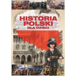 HISTORIA POLSKI DLA DZIECI twarda oprawa / Fenix